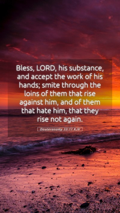 Picture 05 - Deuteronomy 33:11 KJV Mobile Phone Wallpaper - Bless, LORD, his substance, and accept the work - Mobile Bible Verse Wallpaper