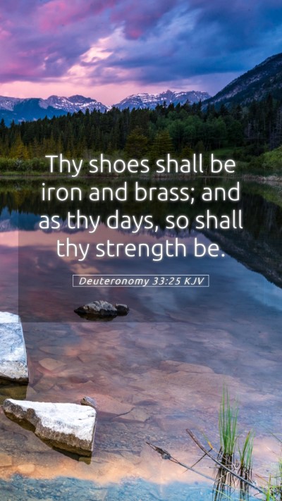 Picture 05 - Deuteronomy 33:25 KJV Mobile Phone Wallpaper - Thy shoes shall be iron and brass; and as thy - Mobile Bible Verse Wallpaper
