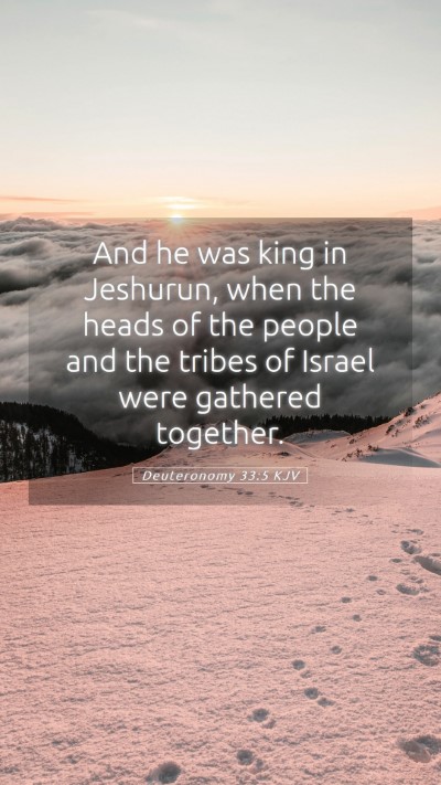 Picture 05 - Deuteronomy 33:5 KJV Mobile Phone Wallpaper - And he was king in Jeshurun, when the heads of - Mobile Bible Verse Wallpaper