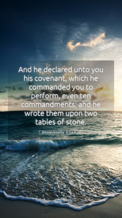 Picture 05 - Deuteronomy 4:13 KJV Mobile Phone Wallpaper - And he declared unto you his covenant, which he - Mobile Bible Verse Wallpaper