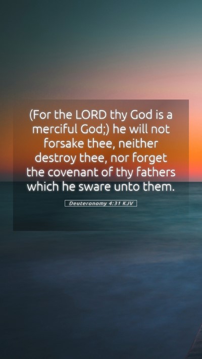 Picture 05 - Deuteronomy 4:31 KJV Mobile Phone Wallpaper - (For the LORD thy God is a merciful God;) he will - Mobile Bible Verse Wallpaper