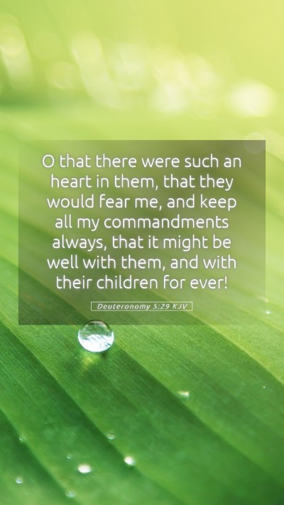Picture 05 - Deuteronomy 5:29 KJV Mobile Phone Wallpaper - O that there were such an heart in them, that - Mobile Bible Verse Wallpaper