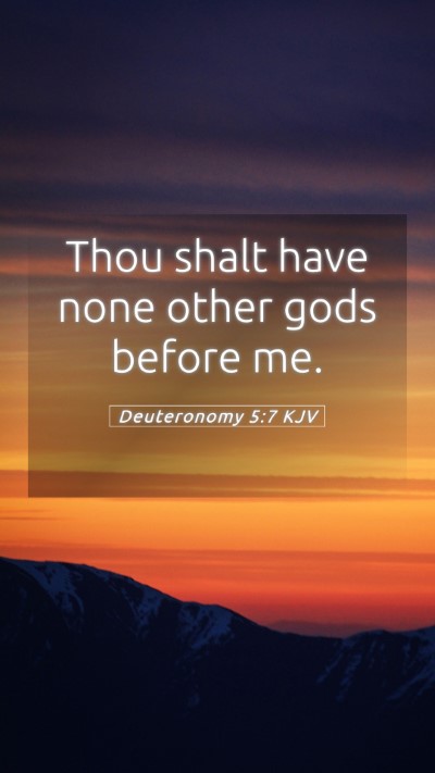 Picture 05 - Deuteronomy 5:7 KJV Mobile Phone Wallpaper - Thou shalt have none other gods before - Mobile Bible Verse Wallpaper