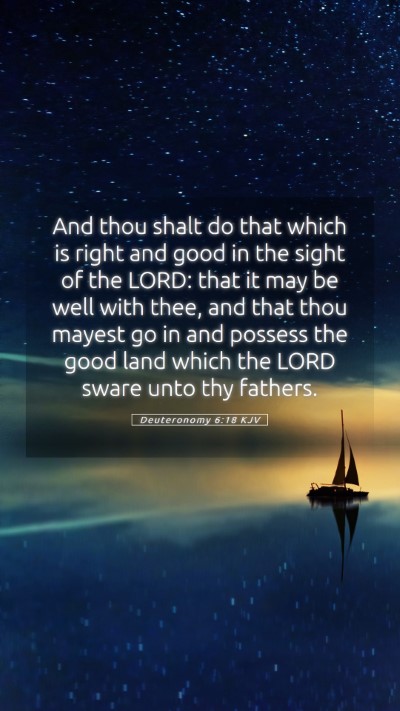 Picture 05 - Deuteronomy 6:18 KJV Mobile Phone Wallpaper - And thou shalt do that which is right and good in - Mobile Bible Verse Wallpaper