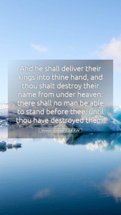 Picture 05 - Deuteronomy 7:24 KJV Mobile Phone Wallpaper - And he shall deliver their kings into thine hand, - Mobile Bible Verse Wallpaper