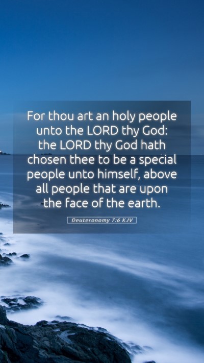Picture 05 - Deuteronomy 7:6 KJV Mobile Phone Wallpaper - For thou art an holy people unto the LORD thy - Mobile Bible Verse Wallpaper