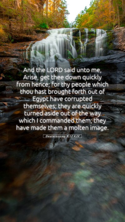 Picture 05 - Deuteronomy 9:12 KJV Mobile Phone Wallpaper - And the LORD said unto me, Arise, get thee down - Mobile Bible Verse Wallpaper