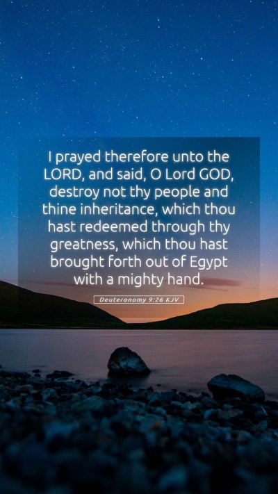 Picture 05 - Deuteronomy 9:26 KJV Mobile Phone Wallpaper - I prayed therefore unto the LORD, and said, O - Mobile Bible Verse Wallpaper