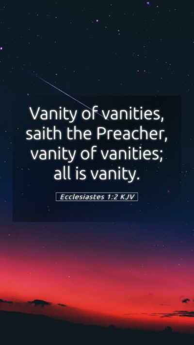 Picture 05 - Ecclesiastes 1:2 KJV Mobile Phone Wallpaper - Vanity of vanities, saith the Preacher, vanity of - Mobile Bible Verse Wallpaper