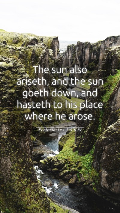 Picture 05 - Ecclesiastes 1:5 KJV Mobile Phone Wallpaper - The sun also ariseth, and the sun goeth down, and - Mobile Bible Verse Wallpaper