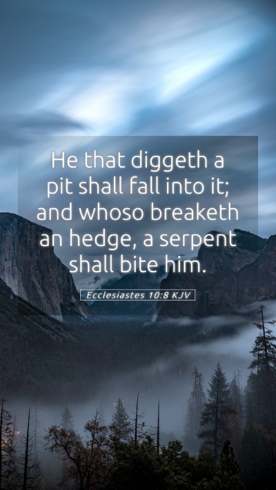 Picture 05 - Ecclesiastes 10:8 KJV Mobile Phone Wallpaper - He that diggeth a pit shall fall into it; and - Mobile Bible Verse Wallpaper