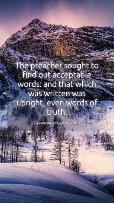 Picture 05 - Ecclesiastes 12:10 KJV Mobile Phone Wallpaper - The preacher sought to find out acceptable words: - Mobile Bible Verse Wallpaper