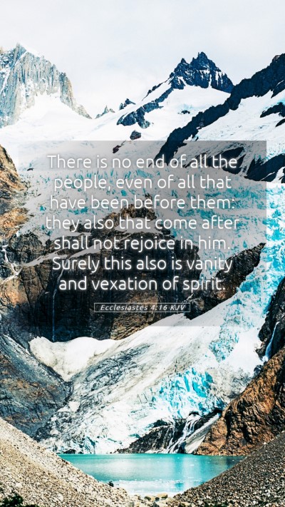 Picture 05 - Ecclesiastes 4:16 KJV Mobile Phone Wallpaper - There is no end of all the people, even of all - Mobile Bible Verse Wallpaper
