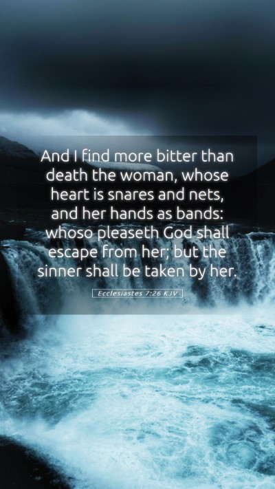 Picture 05 - Ecclesiastes 7:26 KJV Mobile Phone Wallpaper - And I find more bitter than death the woman, - Mobile Bible Verse Wallpaper