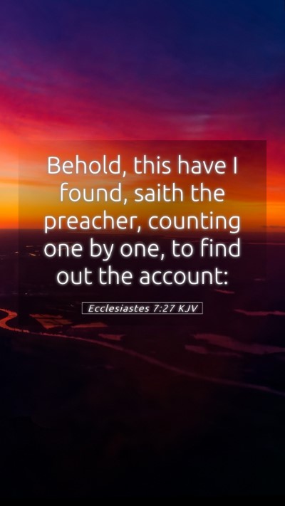 Picture 05 - Ecclesiastes 7:27 KJV Mobile Phone Wallpaper - Behold, this have I found, saith the preacher, - Mobile Bible Verse Wallpaper