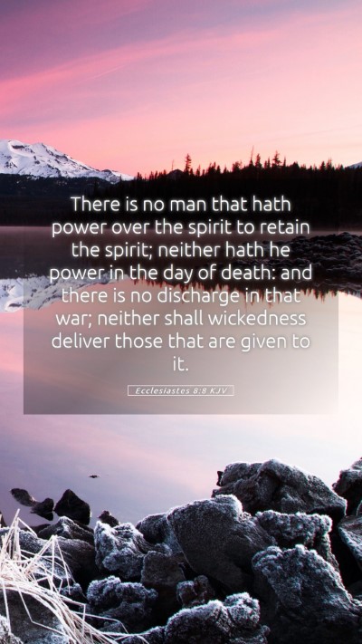 Picture 05 - Ecclesiastes 8:8 KJV Mobile Phone Wallpaper - There is no man that hath power over the spirit - Mobile Bible Verse Wallpaper