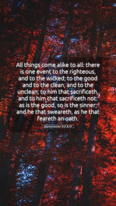 Picture 05 - Ecclesiastes 9:2 KJV Mobile Phone Wallpaper - All things come alike to all: there is one event - Mobile Bible Verse Wallpaper