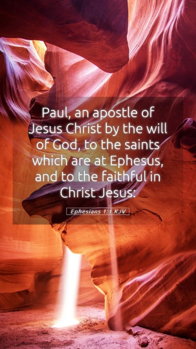 Picture 05 - Ephesians 1:1 KJV Mobile Phone Wallpaper - Paul, an apostle of Jesus Christ by the will of - Mobile Bible Verse Wallpaper