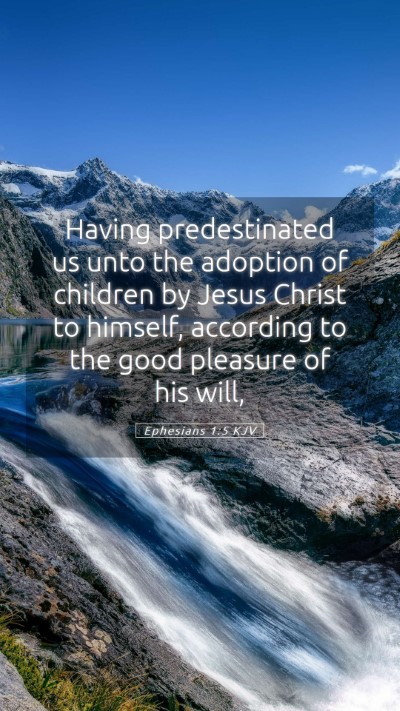 Picture 05 - Ephesians 1:5 KJV Mobile Phone Wallpaper - Having predestinated us unto the adoption of - Mobile Bible Verse Wallpaper