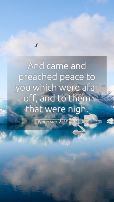 Picture 05 - Ephesians 2:17 KJV Mobile Phone Wallpaper - And came and preached peace to you which were - Mobile Bible Verse Wallpaper