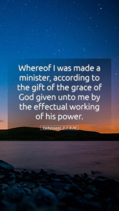 Picture 05 - Ephesians 3:7 KJV Mobile Phone Wallpaper - Whereof I was made a minister, according to the - Mobile Bible Verse Wallpaper