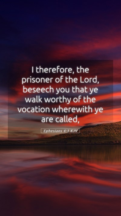 Picture 05 - Ephesians 4:1 KJV Mobile Phone Wallpaper - I therefore, the prisoner of the Lord, beseech - Mobile Bible Verse Wallpaper