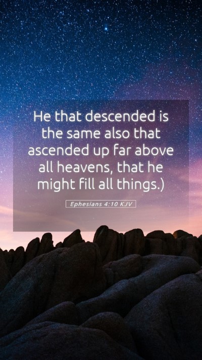 Picture 05 - Ephesians 4:10 KJV Mobile Phone Wallpaper - He that descended is the same also that ascended - Mobile Bible Verse Wallpaper