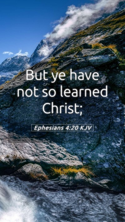 Picture 05 - Ephesians 4:20 KJV Mobile Phone Wallpaper - But ye have not so learned - Mobile Bible Verse Wallpaper