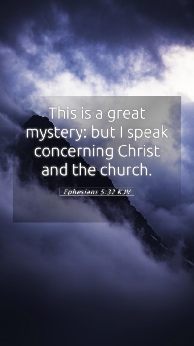 Picture 05 - Ephesians 5:32 KJV Mobile Phone Wallpaper - This is a great mystery: but I speak concerning - Mobile Bible Verse Wallpaper