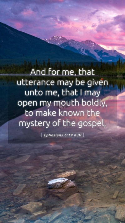 Picture 05 - Ephesians 6:19 KJV Mobile Phone Wallpaper - And for me, that utterance may be given unto me, - Mobile Bible Verse Wallpaper