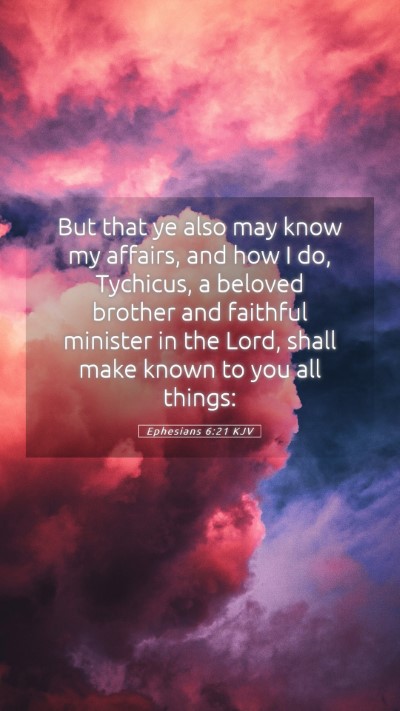 Picture 05 - Ephesians 6:21 KJV Mobile Phone Wallpaper - But that ye also may know my affairs, and how I - Mobile Bible Verse Wallpaper