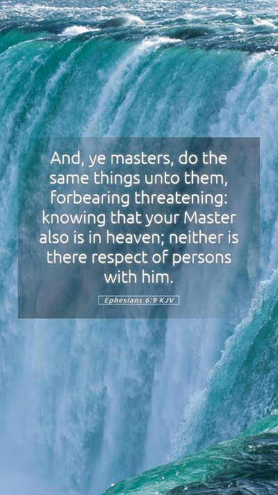 Picture 05 - Ephesians 6:9 KJV Mobile Phone Wallpaper - And, ye masters, do the same things unto them, - Mobile Bible Verse Wallpaper