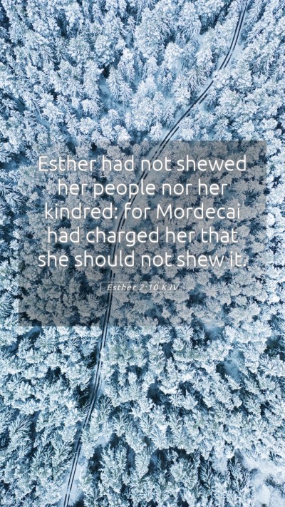 Picture 05 - Esther 2:10 KJV Mobile Phone Wallpaper - Esther had not shewed her people nor her kindred: - Mobile Bible Verse Wallpaper