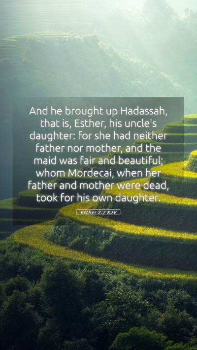 Picture 05 - Esther 2:7 KJV Mobile Phone Wallpaper - And he brought up Hadassah, that is, Esther, his - Mobile Bible Verse Wallpaper