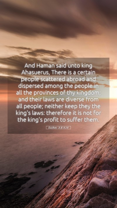 Picture 05 - Esther 3:8 KJV Mobile Phone Wallpaper - And Haman said unto king Ahasuerus, There is a - Mobile Bible Verse Wallpaper