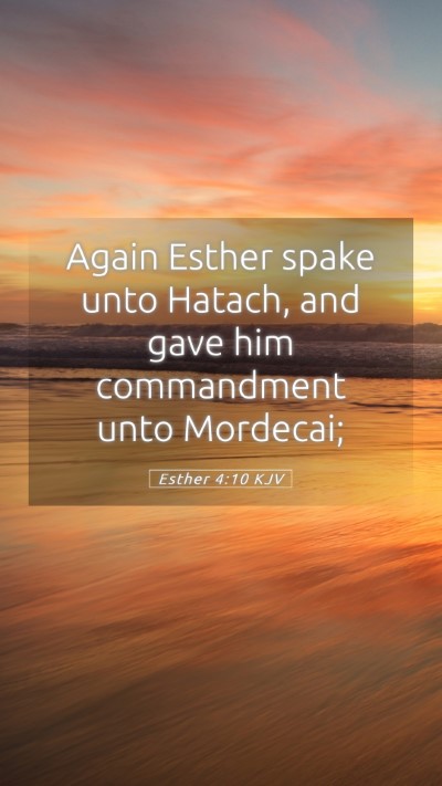 Picture 05 - Esther 4:10 KJV Mobile Phone Wallpaper - Again Esther spake unto Hatach, and gave him - Mobile Bible Verse Wallpaper