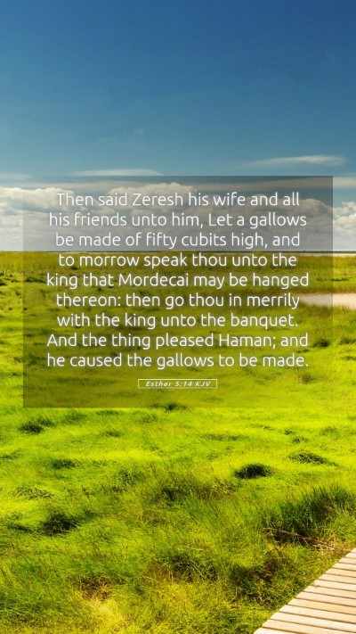 Picture 05 - Esther 5:14 KJV Mobile Phone Wallpaper - Then said Zeresh his wife and all his friends - Mobile Bible Verse Wallpaper