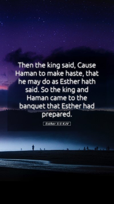 Picture 05 - Esther 5:5 KJV Mobile Phone Wallpaper - Then the king said, Cause Haman to make haste, - Mobile Bible Verse Wallpaper
