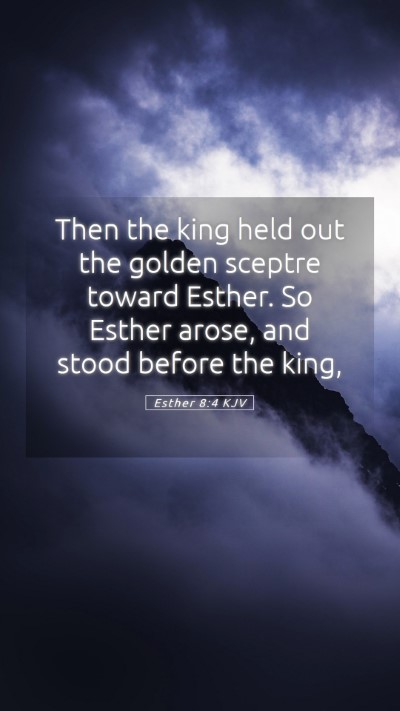 Picture 05 - Esther 8:4 KJV Mobile Phone Wallpaper - Then the king held out the golden sceptre toward - Mobile Bible Verse Wallpaper