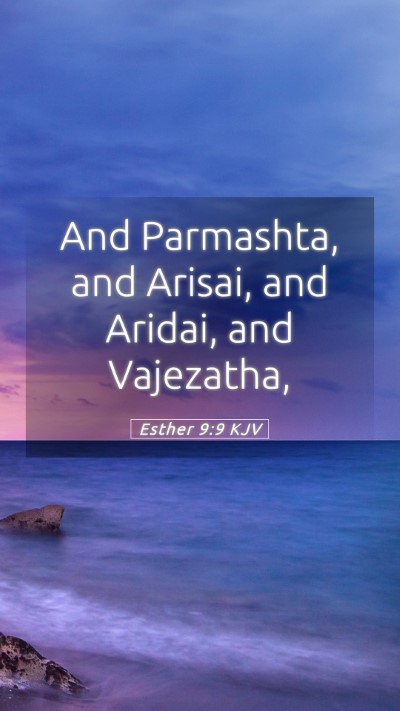 Picture 05 - Esther 9:9 KJV Mobile Phone Wallpaper - And Parmashta, and Arisai, and Aridai, and - Mobile Bible Verse Wallpaper