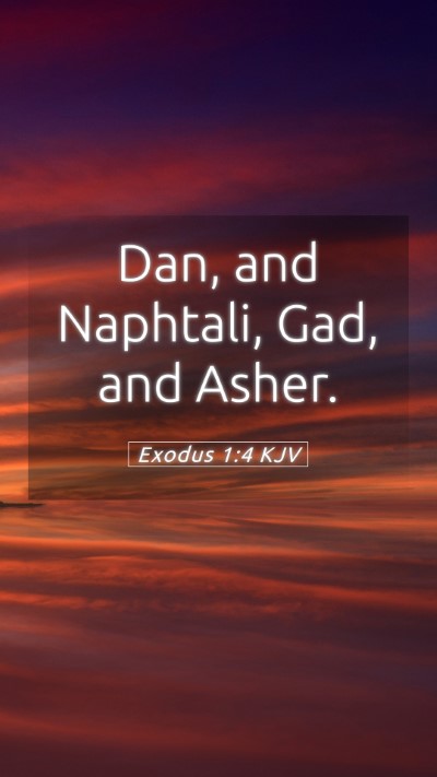 Picture 05 - Exodus 1:4 KJV Mobile Phone Wallpaper - Dan, and Naphtali, Gad, and - Mobile Bible Verse Wallpaper
