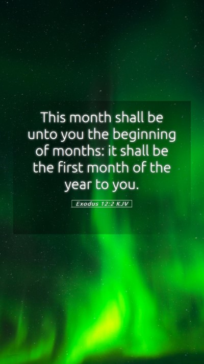 Picture 05 - Exodus 12:2 KJV Mobile Phone Wallpaper - This month shall be unto you the beginning of - Mobile Bible Verse Wallpaper