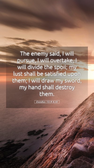 Picture 05 - Exodus 15:9 KJV Mobile Phone Wallpaper - The enemy said, I will pursue, I will overtake, I - Mobile Bible Verse Wallpaper
