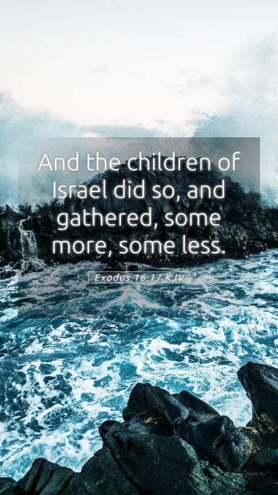 Picture 05 - Exodus 16:17 KJV Mobile Phone Wallpaper - And the children of Israel did so, and gathered, - Mobile Bible Verse Wallpaper