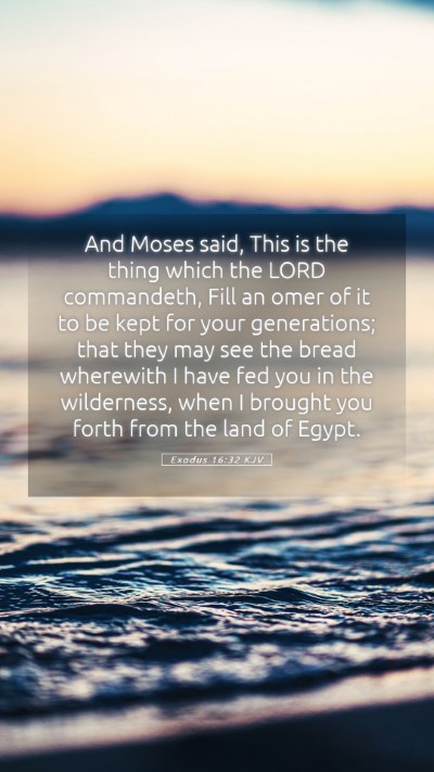 Picture 05 - Exodus 16:32 KJV Mobile Phone Wallpaper - And Moses said, This is the thing which the LORD - Mobile Bible Verse Wallpaper