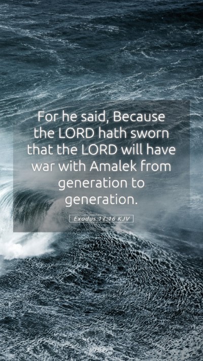 Picture 05 - Exodus 17:16 KJV Mobile Phone Wallpaper - For he said, Because the LORD hath sworn that the - Mobile Bible Verse Wallpaper