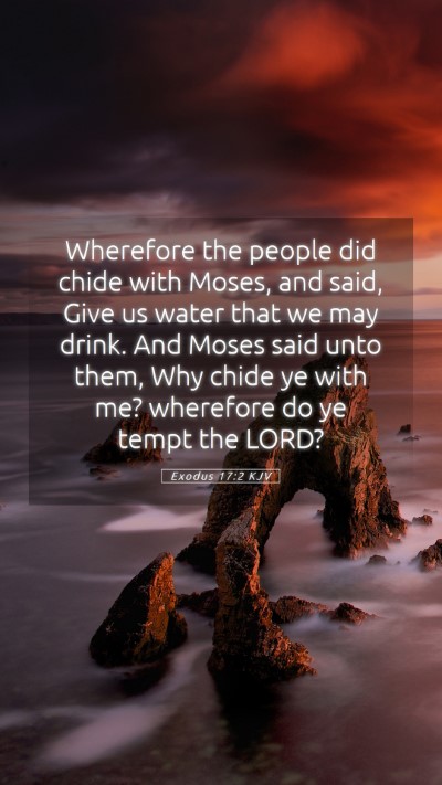 Picture 05 - Exodus 17:2 KJV Mobile Phone Wallpaper - Wherefore the people did chide with Moses, and - Mobile Bible Verse Wallpaper