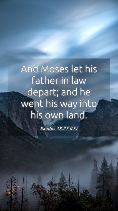 Picture 05 - Exodus 18:27 KJV Mobile Phone Wallpaper - And Moses let his father in law depart; and he - Mobile Bible Verse Wallpaper