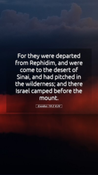 Picture 05 - Exodus 19:2 KJV Mobile Phone Wallpaper - For they were departed from Rephidim, and were - Mobile Bible Verse Wallpaper