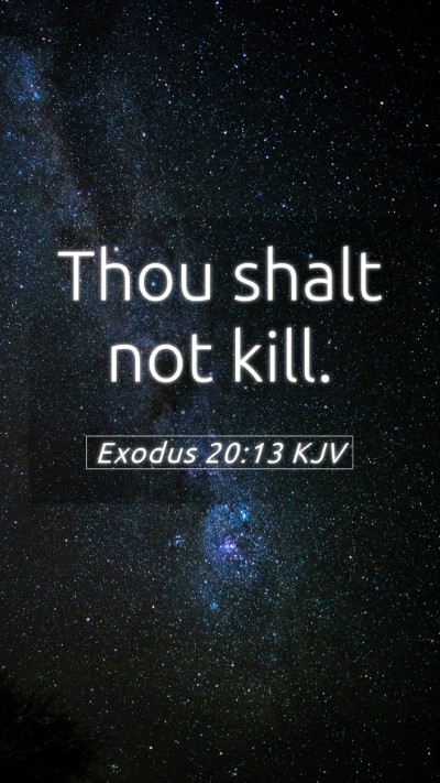 Picture 05 - Exodus 20:13 KJV Mobile Phone Wallpaper - Thou shalt not - Mobile Bible Verse Wallpaper